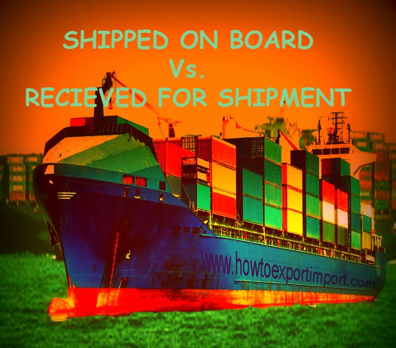 difference-between-shipped-on-board-and-received-for-shipment